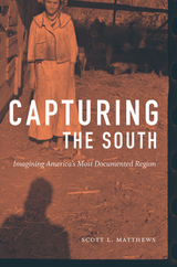 Capturing the South - Scott L. Matthews