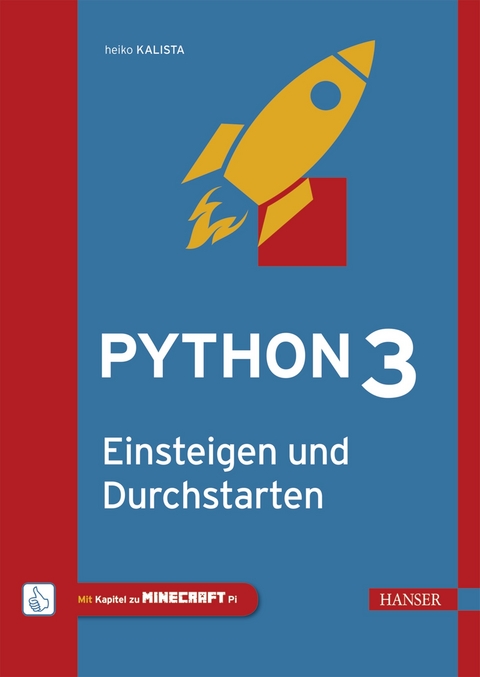 Python 3 – Einsteigen und Durchstarten - Heiko Kalista