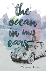 Ocean in My Ears -  Meagan Macvie