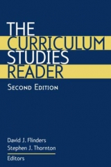 Curriculum Studies Reader E2 - Flinders, David J.; Thornton, Stephen J.