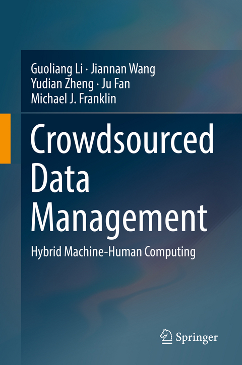 Crowdsourced Data Management -  Ju Fan,  Michael J. Franklin,  Guoliang Li,  Jiannan Wang,  Yudian Zheng