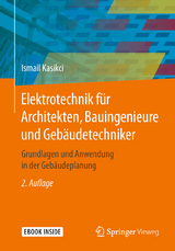 Elektrotechnik für Architekten, Bauingenieure und Gebäudetechniker - Ismail Kasikci