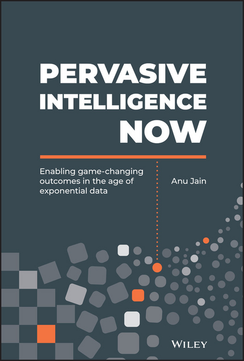 Pervasive Intelligence Now -  Anu Jain