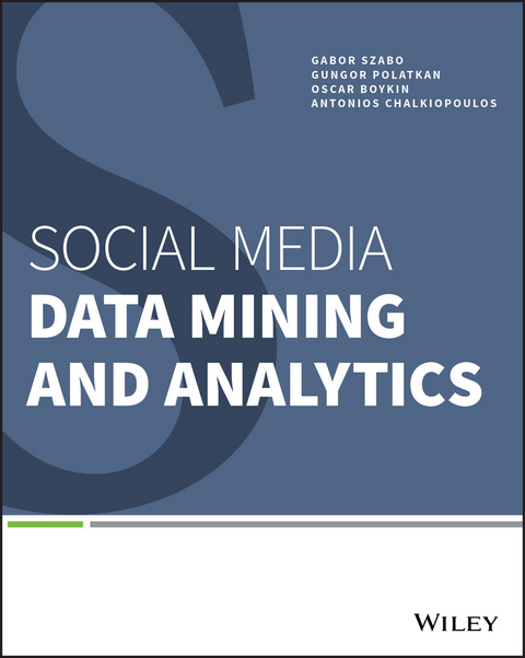 Social Media Data Mining and Analytics - Gabor Szabo, Gungor Polatkan, P. Oscar Boykin, Antonios Chalkiopoulos