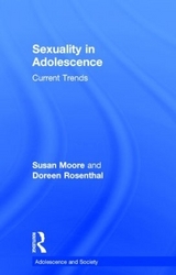 Sexuality in Adolescence - Moore, Susan; Rosenthal, Doreen; Moore, Susan M.; Rosenthal, Doreen A.