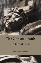 The Christian Faith - Aaron Simms