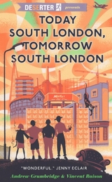 Today South London, Tomorrow South London - Andrew Grumbridge, Vincent Raison