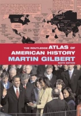 The Routledge Atlas of American History - Gilbert, Martin