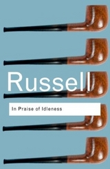 In Praise of Idleness - Russell, Bertrand