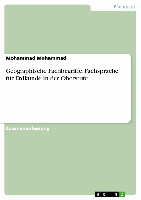 Geographische Fachbegriffe. Fachsprache für Erdkunde in der Oberstufe - Mohammad Mohammad