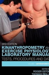 Kinanthropometry and Exercise Physiology Laboratory Manual: Tests, Procedures and Data - Eston, Roger