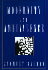 Modernity and Ambivalence -  Zygmunt Bauman