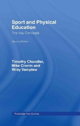 Sport and Physical Education: The Key Concepts - Chandler, Tim; Vamplew, Wray; Cronin, Mike