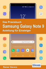 Das Praxisbuch Samsung Galaxy Note 9 - Anleitung für Einsteiger - Rainer Gievers