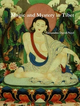 Magic and Mystery in Tibet - Alexandra David-Neel