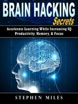 Brain Hacking Secrets - Stephen Miles