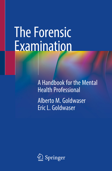 The Forensic Examination - Alberto M. Goldwaser, Eric L. Goldwaser