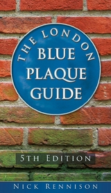 The London Blue Plaque Guide -  Nick Rennison