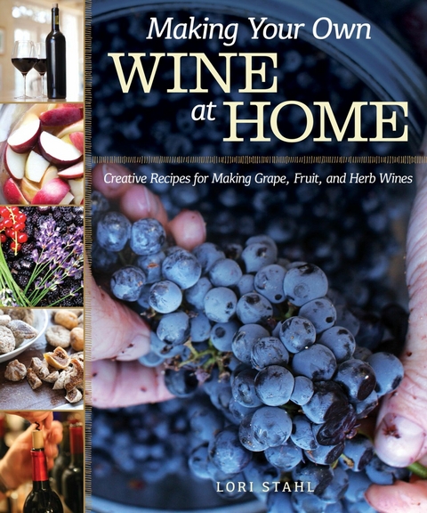 Making Your Own Wine at Home -  Lori Stahl