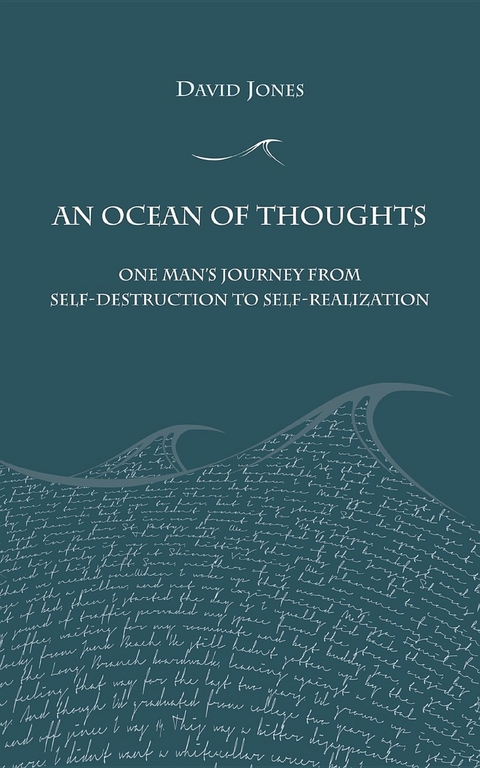 An Ocean of Thoughts : One Man's Journey from Self-Destruction to Self-Realization -  David Jones