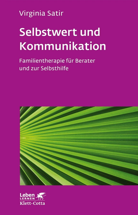 Selbstwert und Kommunikation (Leben Lernen, Bd. 18) - Virginia Satir