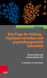 Eine Frage der Haltung: Psychosen verstehen und psychotherapeutisch behandeln -  Gerhard Dieter Ruf,  Thomas Bock