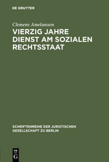 Vierzig Jahre Dienst am sozialen Rechtsstaat - Clemens Amelunxen