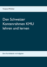 Den Schweizer Kontenrahmen KMU lehren und lernen - Vinzenz Winkler