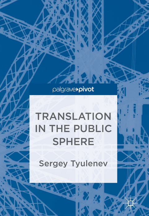 Translation in the Public Sphere -  Sergey Tyulenev