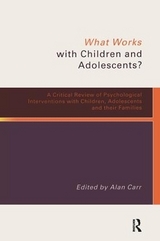 What Works with Children and Adolescents? - Carr, Alan