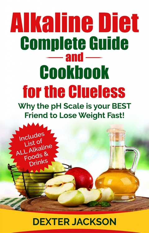 Alkaline Diet Complete Guide and Cookbook for the Clueless -  Dexter Jackson