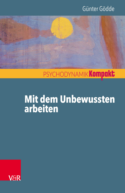 Mit dem Unbewussten arbeiten -  Günter Gödde