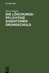 Die löschungspflichtige Eigentümergrundschuld - Pierre Siméon