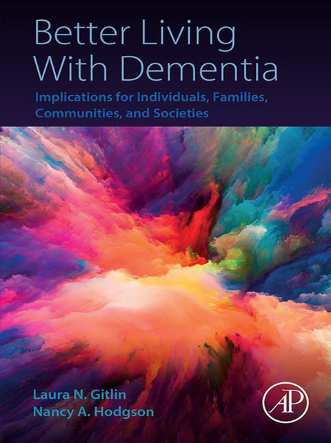 Better Living With Dementia -  Nancy A. Hodgson,  Laura N.Gitlin