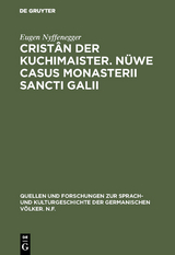 Cristân der Kuchimaister. Nüwe Casus Monasterii Sancti Galii - Eugen Nyffenegger