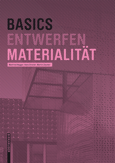 Basics Materialität -  Manfred Hegger,  Hans Drexler,  Martin Zeumer