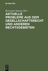 Aktuelle Probleme aus dem Gesellschaftsrecht und anderen Rechtsgebieten - 