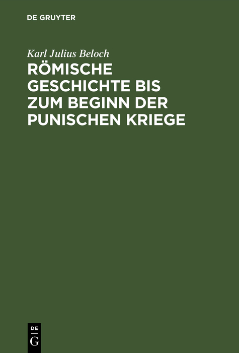 Römische Geschichte bis zum Beginn der Punischen Kriege - Karl Julius Beloch