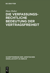 Die verfassungsrechtliche Bedeutung der Vertragsfreiheit - Hans Huber