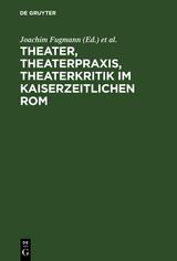 Theater, Theaterpraxis, Theaterkritik im kaiserzeitlichen Rom - 