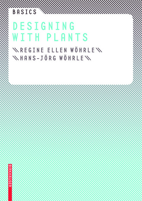 Basics Designing with Plants -  Regine Ellen Wöhrle,  Hans-Jörg Wöhrle