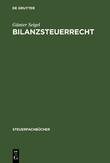 Bilanzsteuerrecht - Günter Seigel