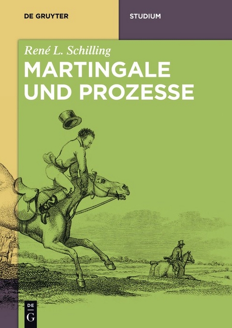 Martingale und Prozesse - René L. Schilling