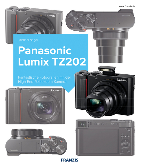 Kamerabuch Panasonic Lumix TZ202 - Michael Nagel