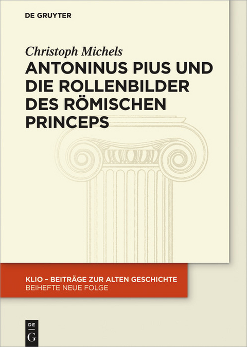 Antoninus Pius und die Rollenbilder des römischen Princeps -  Christoph Michels