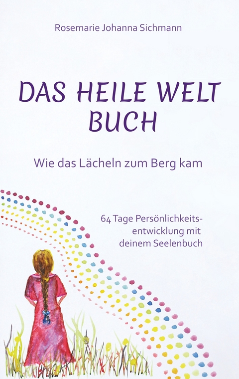 Das Heile Welt Buch -  Rosemarie Johanna Sichmann