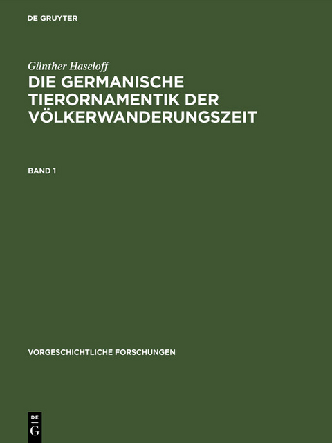 Die germanische Tierornamentik der Völkerwanderungszeit -  Günther Haseloff