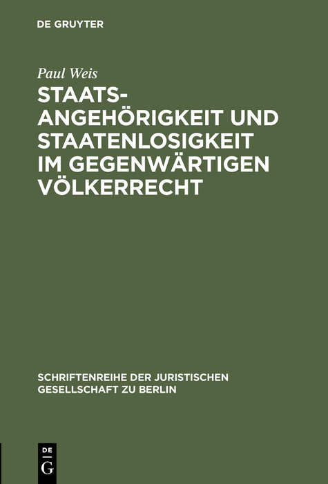 Staatsangehörigkeit und Staatenlosigkeit im gegenwärtigen Völkerrecht - Paul Weis