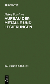 Aufbau der Metalle und Legierungen - Heinz Borchers