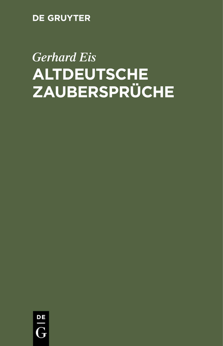 Altdeutsche Zaubersprüche - Gerhard Eis